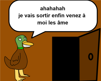 ahahahah je vais sortir enfin venez à  moi les âme